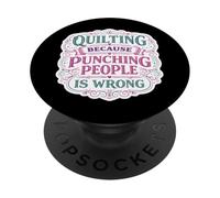 Trapuntare perché prendere a pugni le persone è sbagliato - Divertente scherzo sul quilter PopSockets PopGrip Adesivo