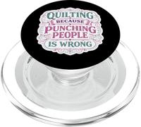 Trapuntare perché prendere a pugni le persone è sbagliato - Divertente scherzo sul quilter PopSockets PopGrip per MagSafe
