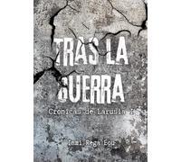 Tras la guerra: Crónicas de Larusia I