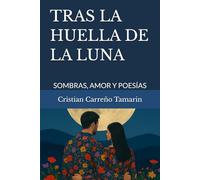TRAS LA HUELLA DE LA LUNA: SOMBRAS, AMOR Y POESÍAS