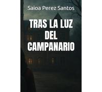 TRAS LA LUZ DEL CAMPANARIO