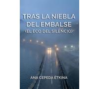 Tras la Niebla del Embalse (El Eco del Silencio): Castro 5. Más que una novela policíaca.
