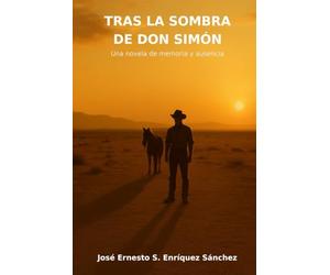 Tras la sombra de Don Simón: Una novela de memoria y ausencia