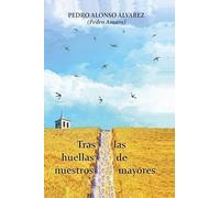 Tras las huellas de nuestros mayores
