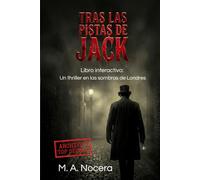 Tras las pistas de Jack: Libro interactivo: Un thriller en las sombras de Londres
