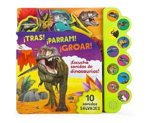 ¡Tras ¡Parram ¡Groar ¡Escucha Sonidos de Dinosaurios (Spa (Libro di cartone)