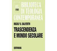 Trascendenza e mondo secolare. Orientamenti della vita alla presenza ultima