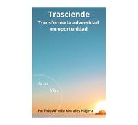 Trasciende: Transforma la adversidad en oportunidad