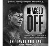 Trascinato: Rifiutarsi di rinunciare al mio posto sulla strada del sogno americano