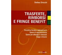 Trasferte, rimborsi e fringe benefit. Disciplina fiscale e adempimenti. Spese di rappresentanza. Spese per alberghi e ristoranti. Stage e tirocini