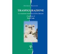 Trasfigurazione. La vocazione ecumenica di Divo Barsotti