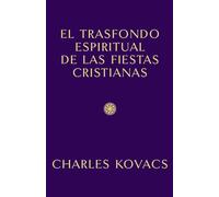 TRASFONDO ESPIRITUAL DE LAS FIESTAS CRISTIANAS
