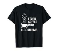 Trasforma Il caffè in algoritmi - Divertente Regalo per scienziati dei Dati Maglietta