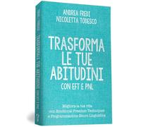 Trasforma le tue abitudini con EFT e PNL