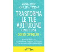 Trasforma le tue abitudini con EFT e PNL. Con CD-Audio - Fredi Andrea, Tod...