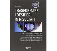 Trasformare i desideri in risultati