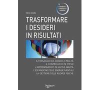 Trasformare i desideri in risultati