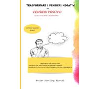 Trasformare i Pensieri Negativi in Pensieri Positivi: accrescere l'autostima