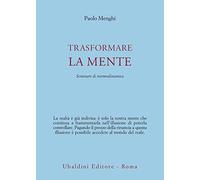 Trasformare la mente. Seminari di normodinamica