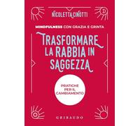 Trasformare la rabbia in saggezza. Nuova ediz.