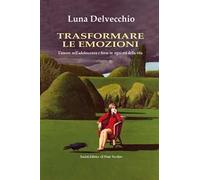 Trasformare le emozioni