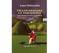Trasformare le emozioni
