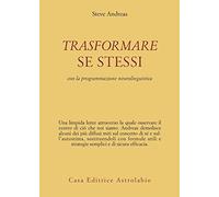 Trasformare se stessi con la programmazione neurolinguistica