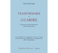 Trasformarsi e guarire. Il Sutra sui quattro fondamenti della consapevolezza