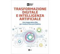 Trasformazione digitale e intelligenza artificiale. Una mappa delle sfide per i media di Servizio Pubblico