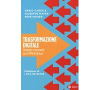 Trasformazione digitale. Strategie e strumenti per le PMI del futuro