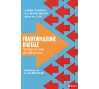 Trasformazione digitale. Strategie e strumenti per le PMI del futuro - Car...