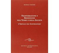 Trasformazione e redenzione dell'uomo e della società. L'impulso del goetheanismo