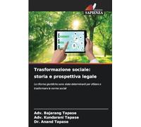 Trasformazione sociale: storia e prospettiva legale: Le riforme giuridiche sono state determinanti per sfidare e trasformare le norme sociali