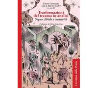 Trasformazioni del trauma in analisi. Sogno, libido e creatività
