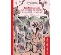 Trasformazioni del trauma in analisi. Sogno, libido e creatività