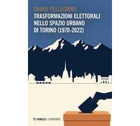 Trasformazioni elettorali nello spazio urbano di Torino (1970-2022)