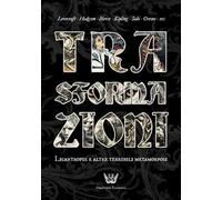 Trasformazioni. Licantropie e altre terribili metamorfosi
