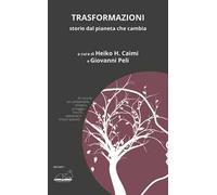 Trasformazioni. Storie dal pianeta che cambia
