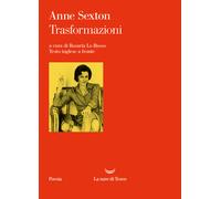 Trasformazioni. Testo inglese a fronte - Sexton Anne