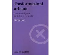 Trasformazioni urbane. Le città intelligenti tra sfide e opportunità