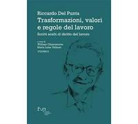 Trasformazioni, valori e regole del lavoro. Vol. 2: Scritti scelti di diritto del lavoro