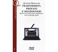 Trasformisti, profani e menzogneri. Spunti da letture avide e disordinate sulle categorie umane
