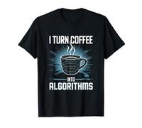 Trasformo Il Caffè In Algoritmi Dati Frasi Diverteneti Maglietta