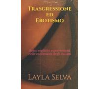 Trasgressione ed Erotismo: Sesso esplicito e perversioni nelle confessioni degli italiani