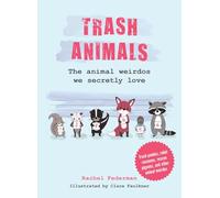 Trash Animals: The animal weirdos we secretly love