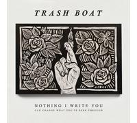 Trash Boat Nothing I Write You Can Change What You've Been Through (Vinyl LP)