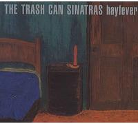 Trash Can Sinatras - Hayfever by Trash Can Sinatras