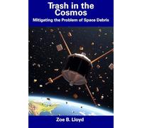 Trash in the Cosmos: Mitigating the Problem of Space Debris
