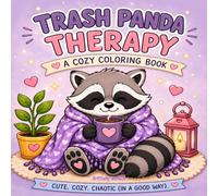 Trash Panda Therapy: A Cozy Coloring Book
