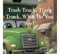 Trash Truck, Trash Truck, What Do You See?